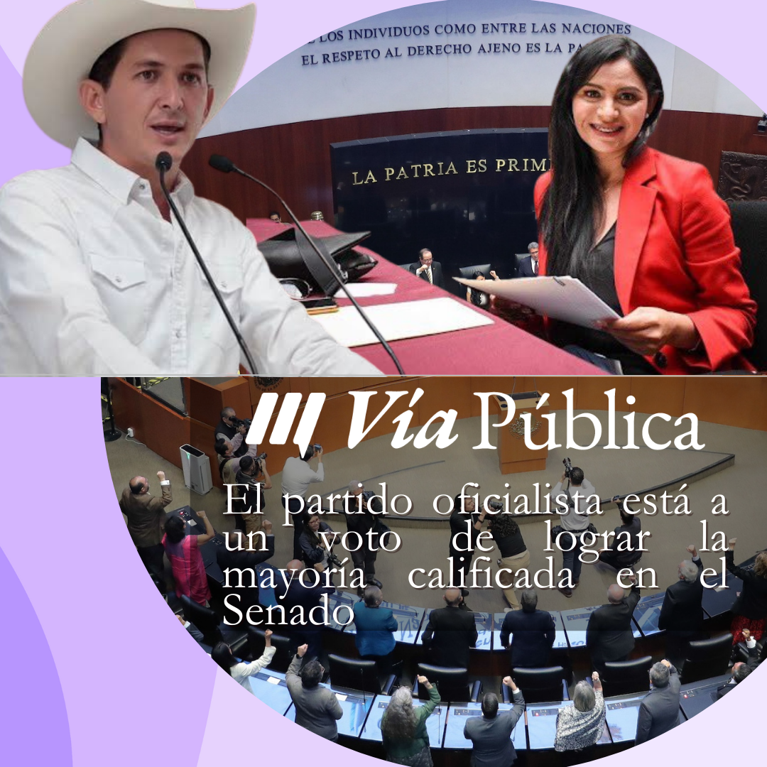 Para que la cuña apriete… Morena a un senador para lograr mayoría calificada en la Cámara Alta