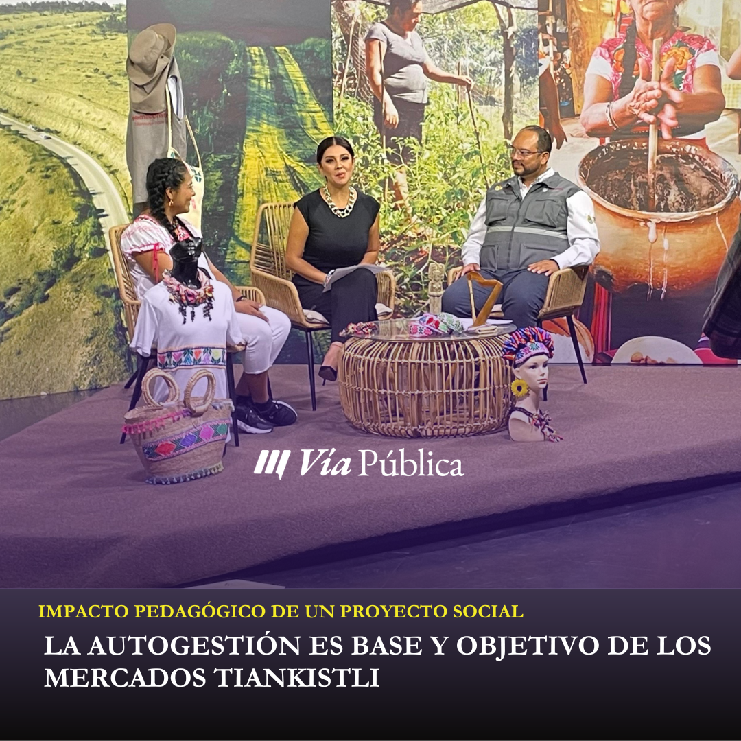 “Mercado Tiankistli de SEDESOL: el poder de la gestión comunitaria como resultado de una política social exitosa”: Antonio Morales Molina