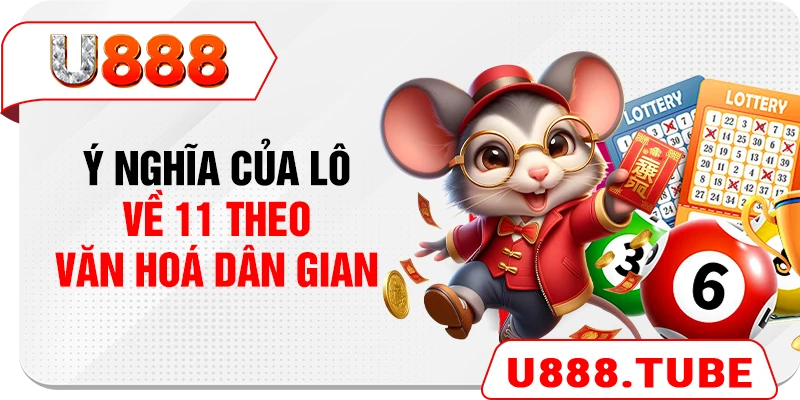 Ý nghĩa của lô về 11 theo văn hoá dân gian